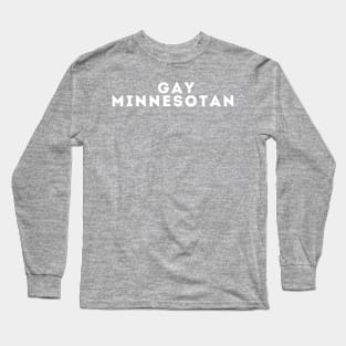 Gay Minnesotan Long Sleeve T-Shirt